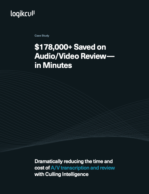 $178,000 Saved on Audio/Video Review in Minutes