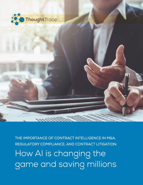 The Importance of Contract Intelligence in M&A, Regulatory Compliance and Contract Litigation